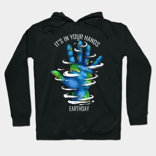 Hand Planet With Clouds It's In Your Hands For Earth Day Hoodie